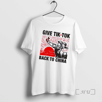 Give Tik Tok Back To China TShirt Exclusive Design