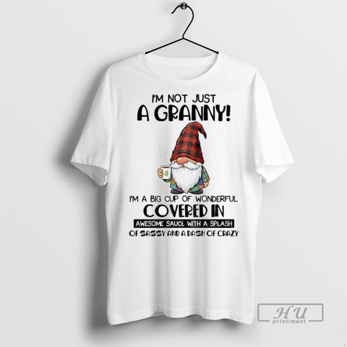 Officials Gnome Im Not Just Granny Im Big Cup Wonderful Covered Tee