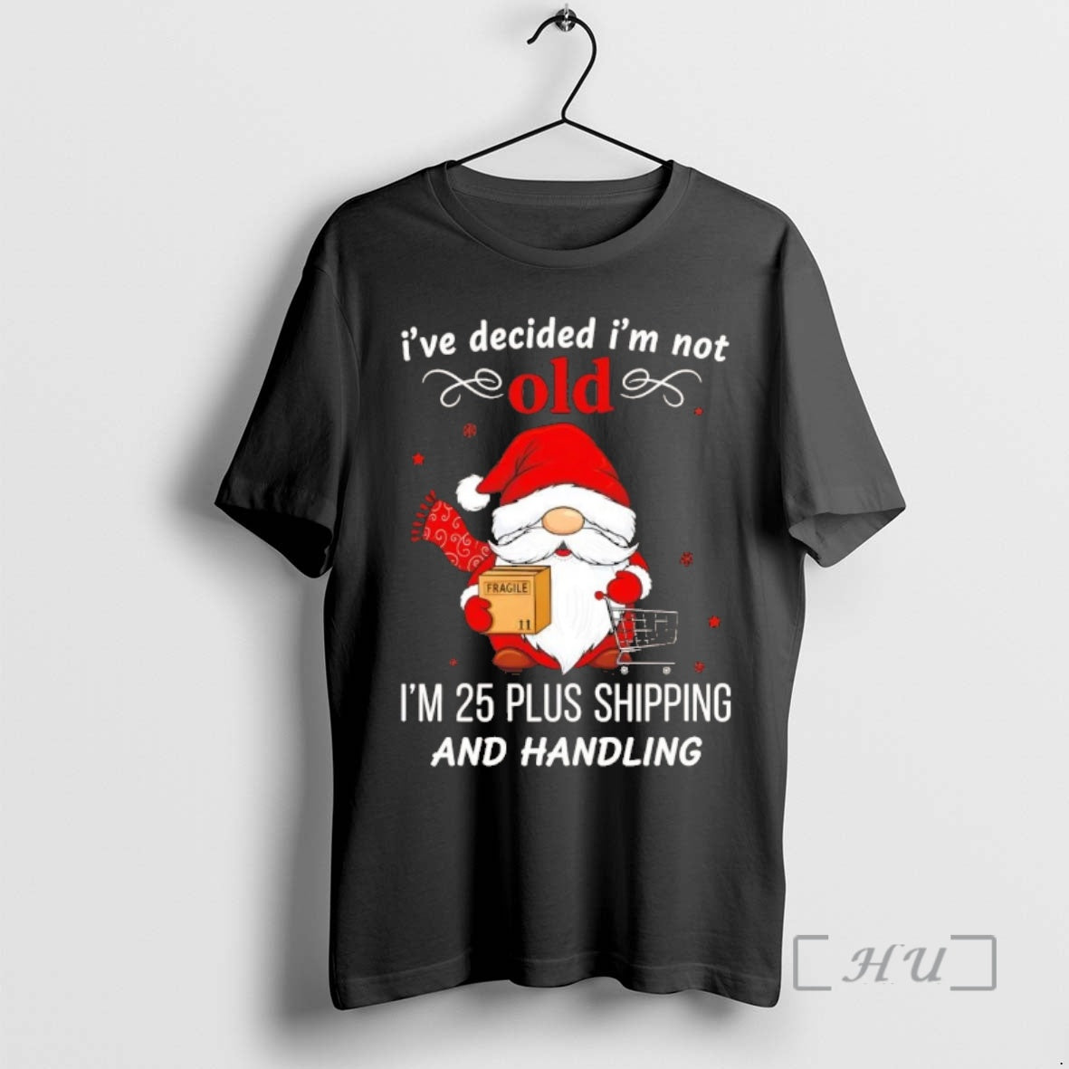 Officials Gnome Ive Decided Im Not Old Im 25 Plus Shipping And