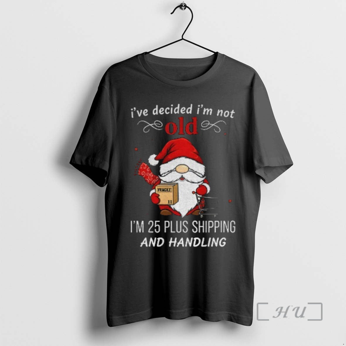 Officials Gnome Santa Claus Ive Decided Im Not Old Im 25 Plus