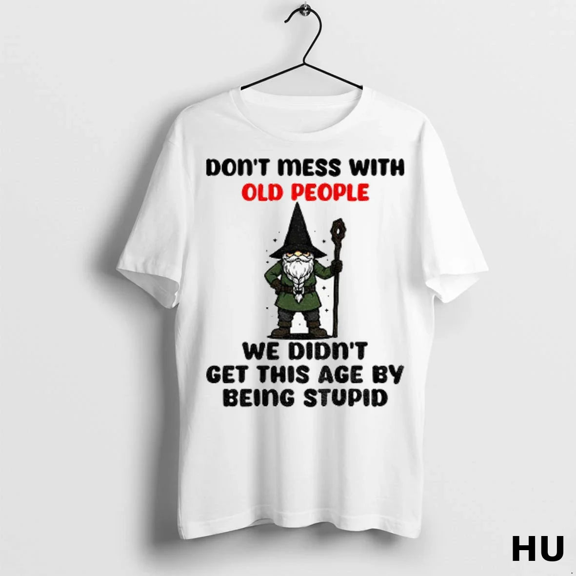 Officials Gnome Dont Mess Old People We Didnt Get This Age Being