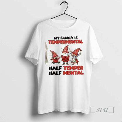 Officials Gnomes My Family Is Tempermental Half Temper Half Mental