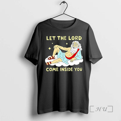 Officials God Let Lord Come Inside You Tee Vintage Design