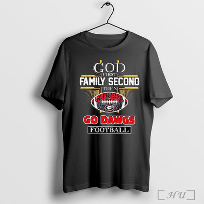 Officials God First Family Second Then Go Dawgs Georgia Bulldogs