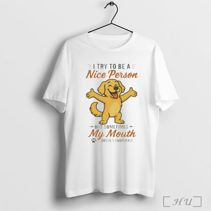 Officials Golden Retriever I Try To Be Nice Person But Sometimes My