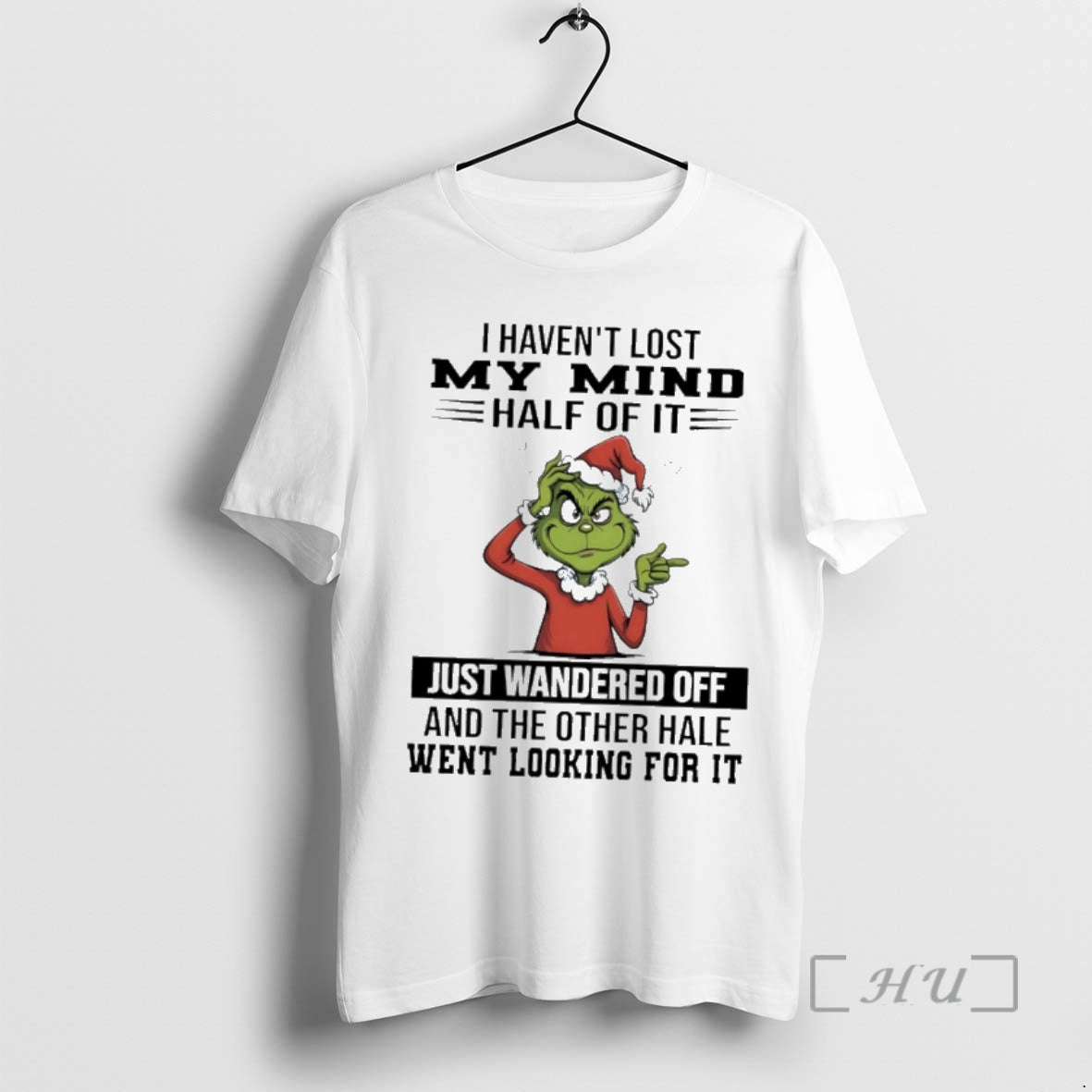 Officials Grinch I Havent Lost My Mind Half It Just Wandered Off And