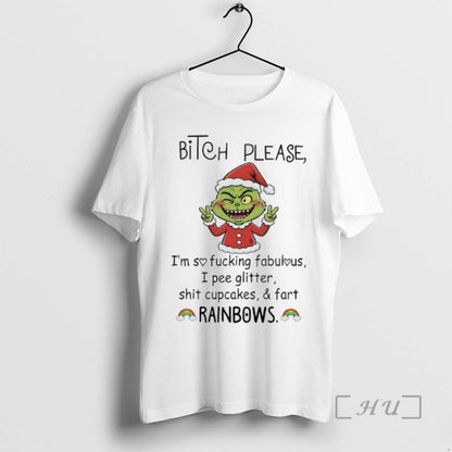 Officials Grinch Bitch Please Im So Fucking Fabulous I Pee Glitter