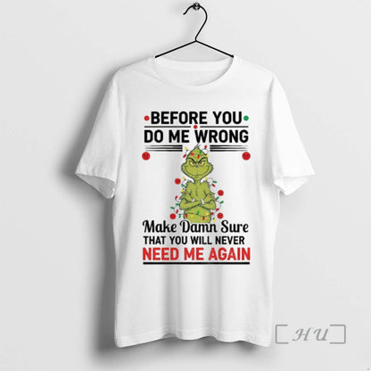 Officials Grinch Tree Before You Do Me Wrong Make Damn Sure That You