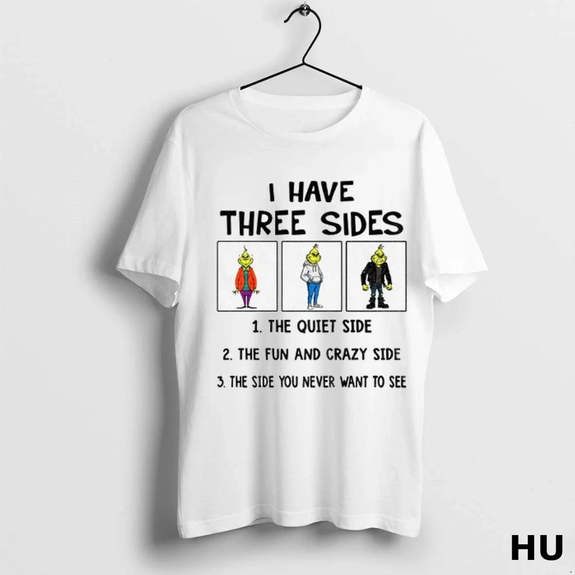 Officials Grinch I Have Three Side Fun And Crazy Side Side You Never