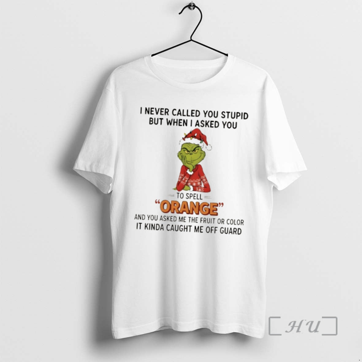 Officials Grinch I Never Called You Stupid But When I Asked You To