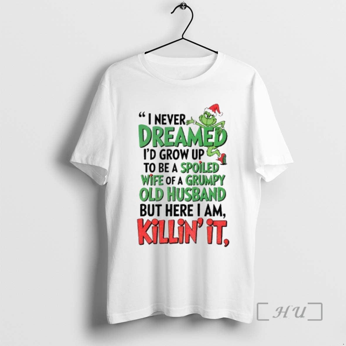 Officials Grinch I Never Dreamed Id Grow Up To Be Spoiled Wife Hoodie