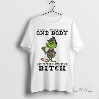 Officials Grinch Im Like 12 People Packed One Body Spin Wheel Bitch