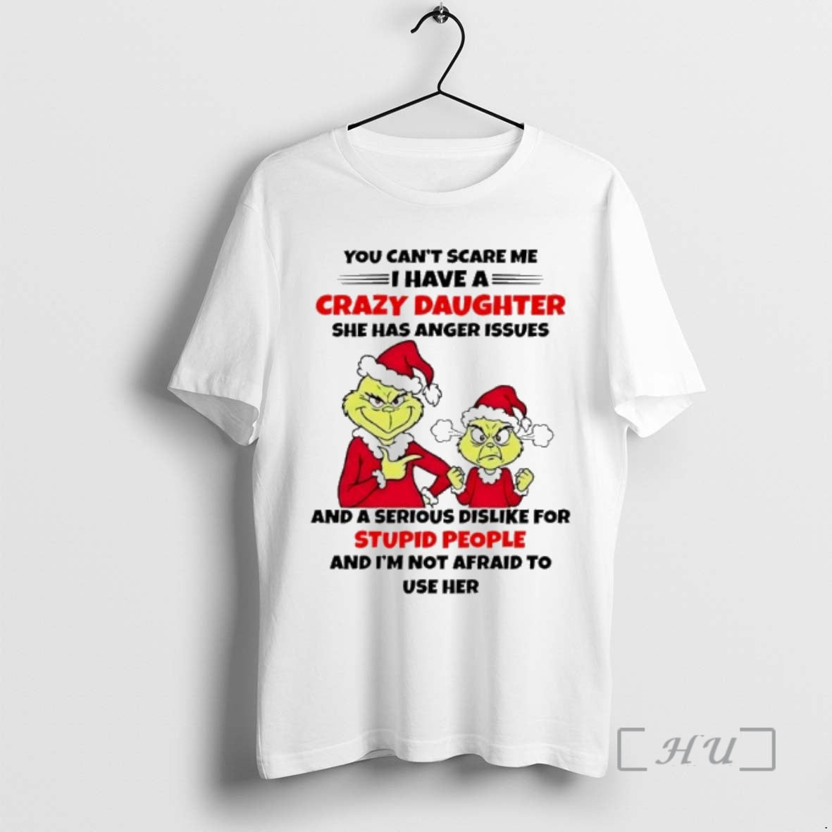 Officials Grinch Santa 2025 You Cant Scare Me I Have Crazy Daughter