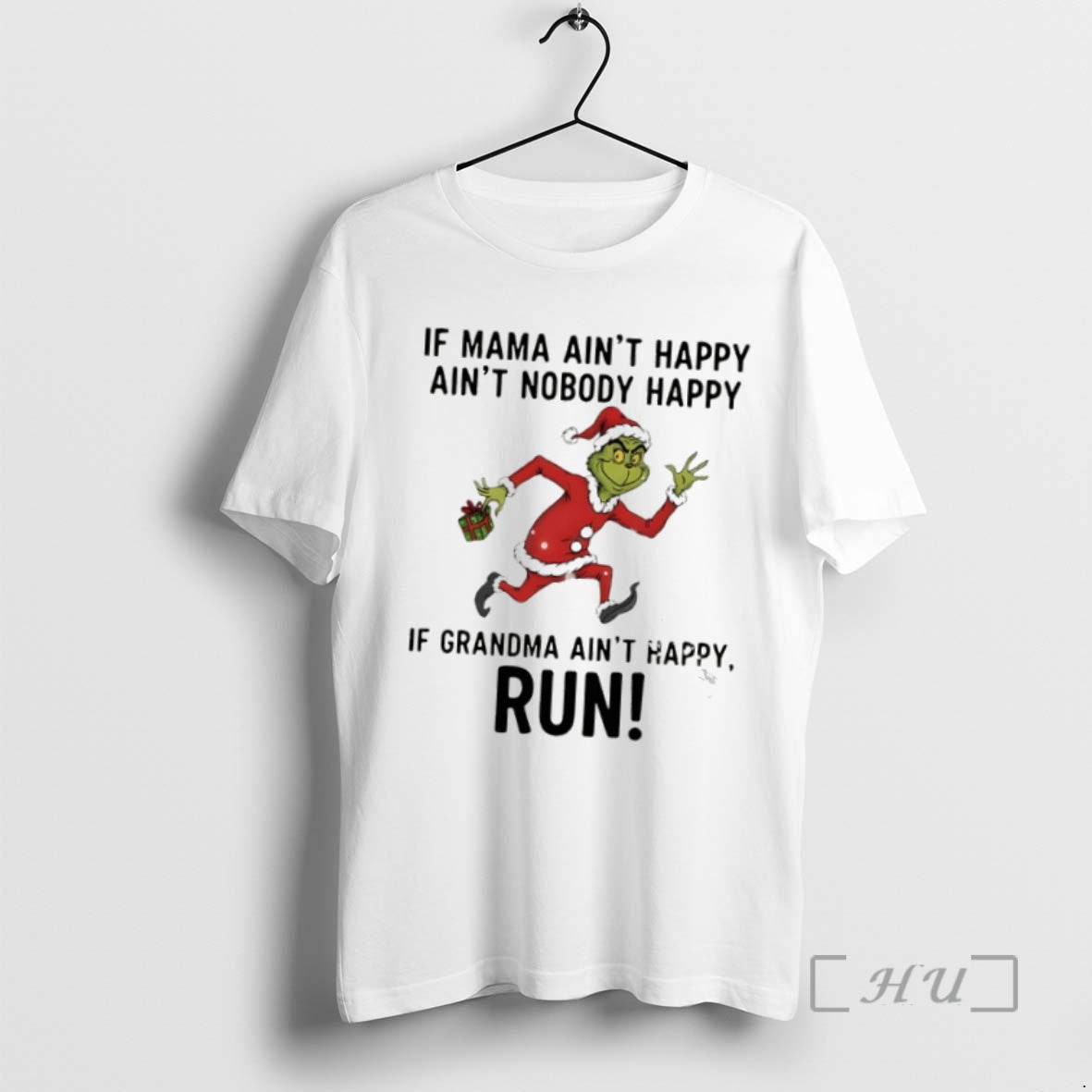 Officials Grinch Santa Claus If Mama Aint Happy Aint Nobody Happy If