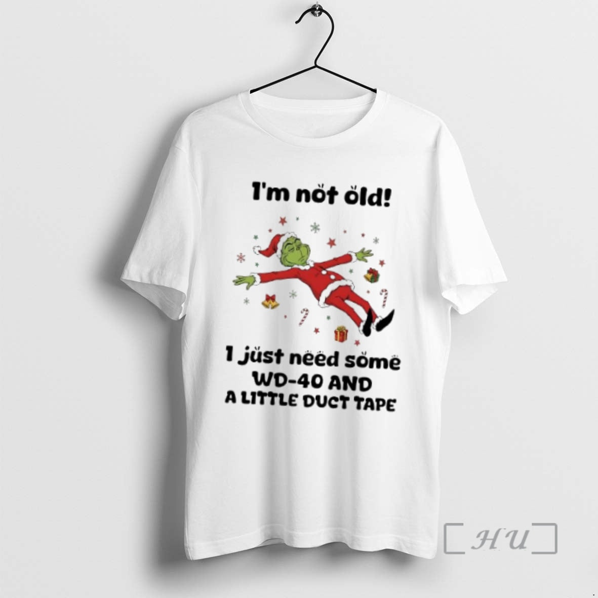 Officials Grinch Santa Im Not Old I Just Need Some Wd 40 And Little