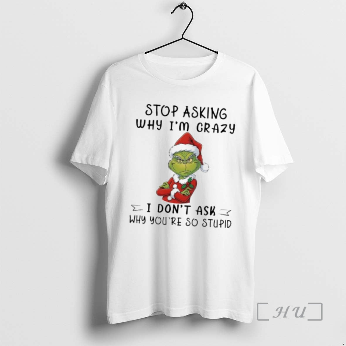 Officials Grinch Santa Stop Asking Why Im Crazy I Dont Ask Why Youre