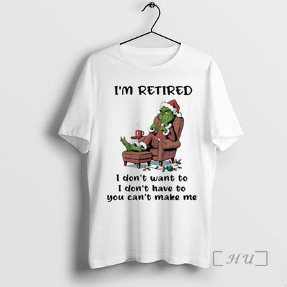 Officials Grinch Santa Suit Im Retired I Dont Want To I Dont Have To
