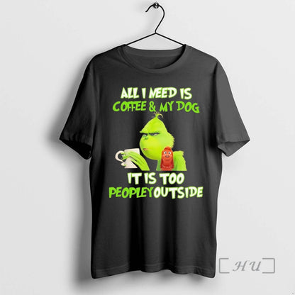 Officials Grinch All I Need Is Coffee And My Dog It Is Too Peopley