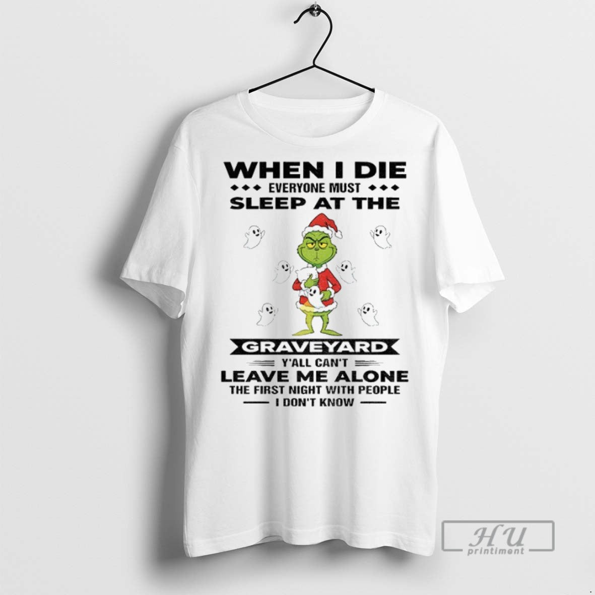 Officials Grinch Ghost When I Die Everyone Must Sleep Graveyard Yall