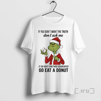 Officials Grinch If You Dont Want Truth Dont Ask Me If You Want