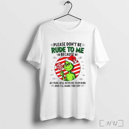 Officials Grinch Please Dont Be Rude To Me Because My Rude Will