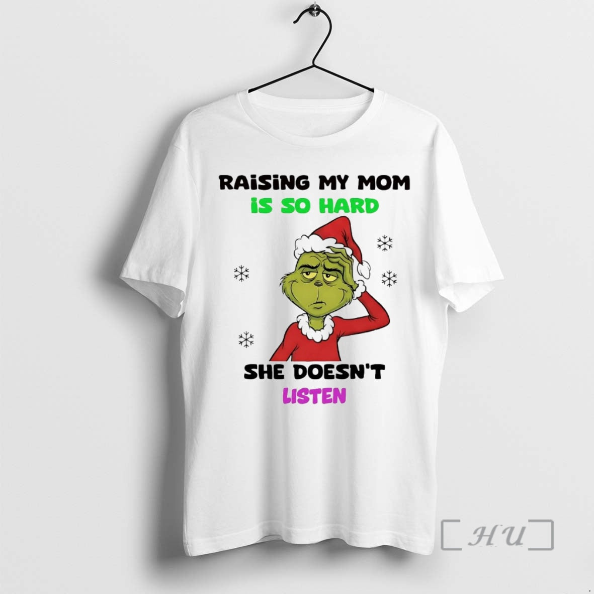 Officials Grinch Raising My Mom Is So Hard She Doesnt Listen Premium