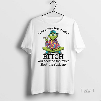 Officials Grinch You Curse Too Much Bitch You Breathe Too Much Shut