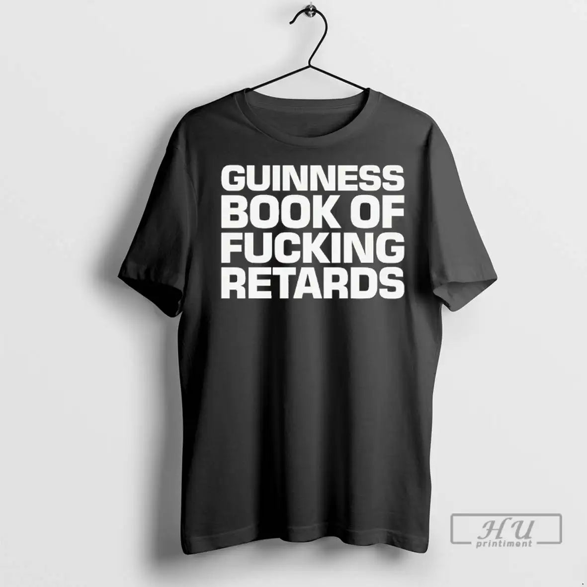 Officials Guinness Book Fucking Retards T Shirts Hoodie Modern Art