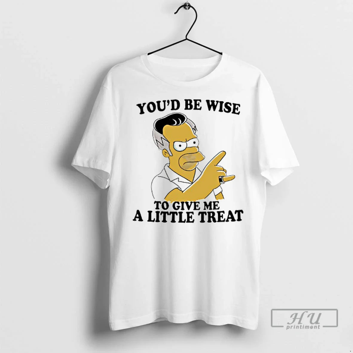 Officials Homer Simpson Youd Be Wise To Give Me Little Treat T Shirts