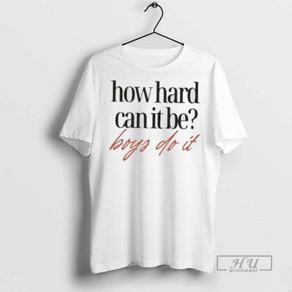 Officials How Hard Can It Be Do It T Shirts Sweatshirt Unique Design