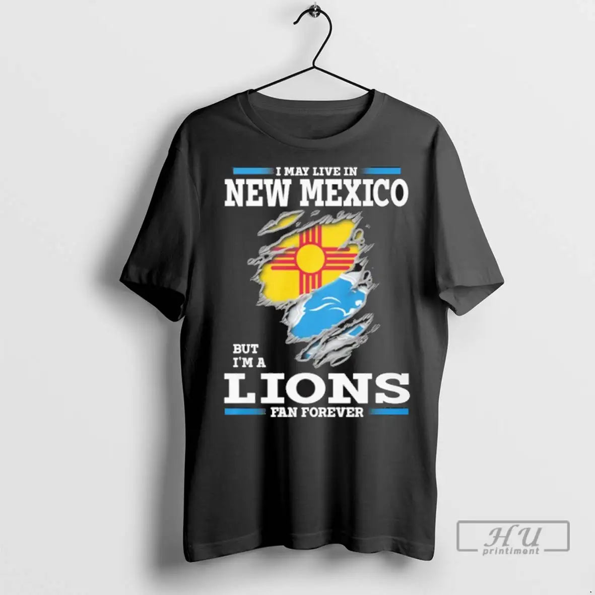 Officials I May Live New Mexico But Im Detroit Lions Forever Tee