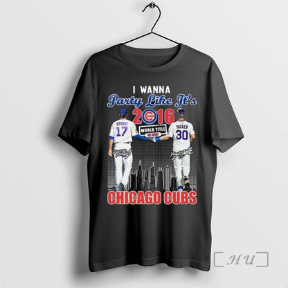 Officials I Wanna Party Like Its 2016 Bryant And Tucker Chicago Cubs