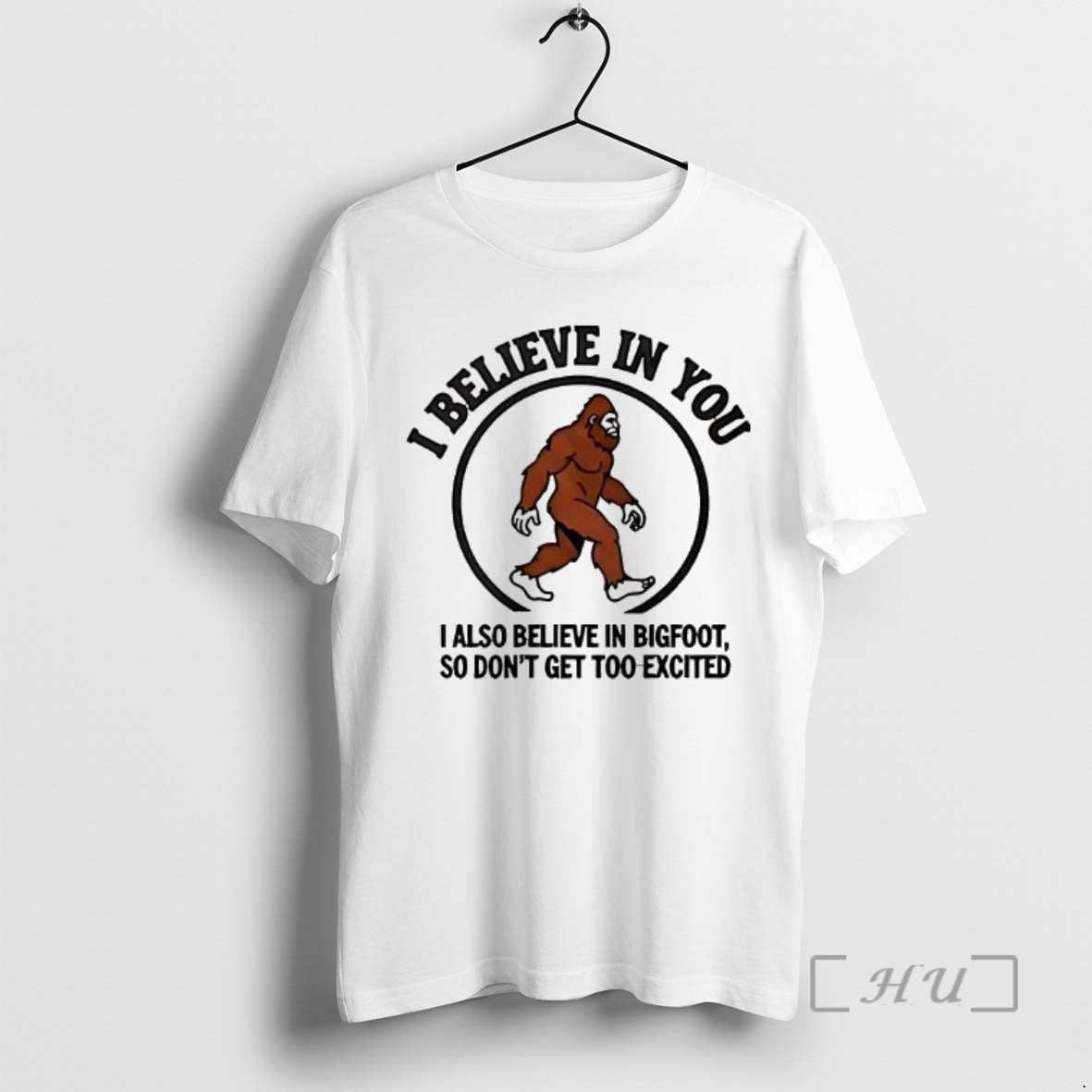 Officials I Believe You I Also Believe Bigfoot Shirt Premium Fashion