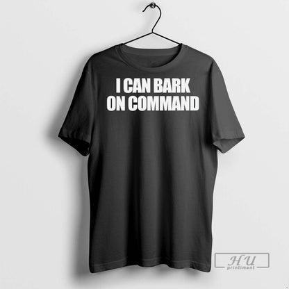 Officials I Can Bark Command T Shirts Hoodie Designer Collection