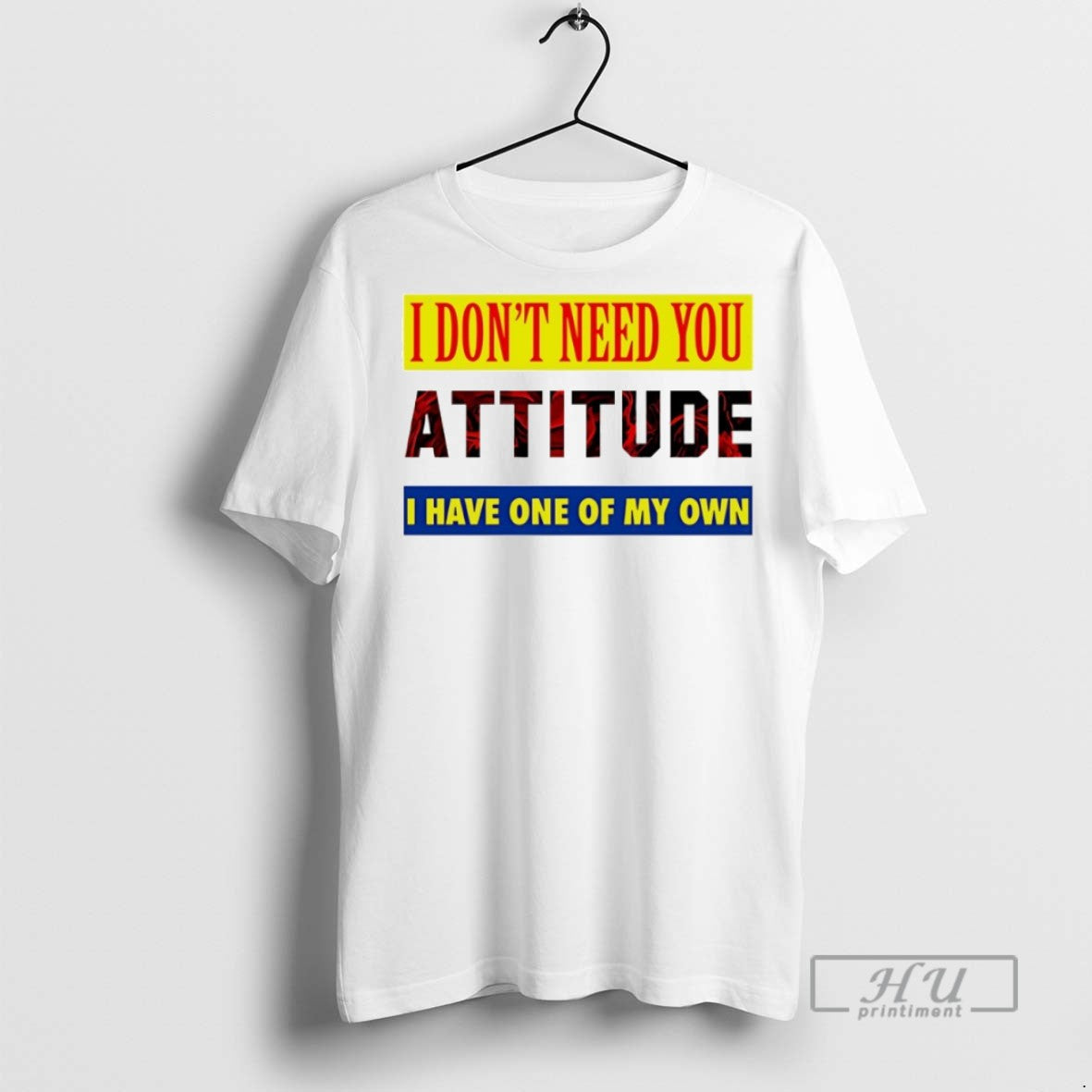 Officials I Dont Need You Attitude I Have One My Own T Shirts TShirt