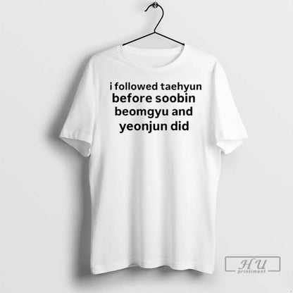 Officials I Followed Taehyun Before Soobin Beomgyu And Yeonjun Did T