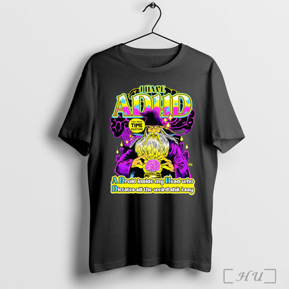 Officials I Have Adhd Druid Inside My Head Who Dictates All Weird