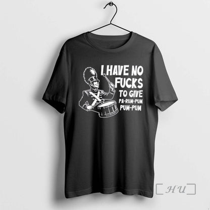 Officials I Have No Fucks To Give Pa Rum Pum Pum Pum Premium T Shirts