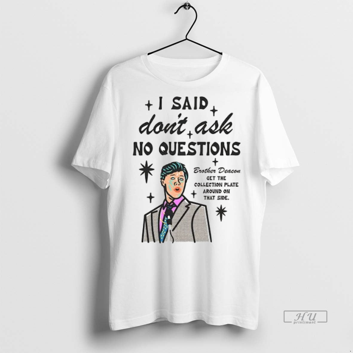 Officials I Said Dont Ask No Questions Brother Deacon Ceramic Ceramic