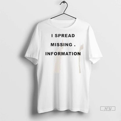 Officials I Spread Missing Information T Shirts Long Sleeve Elegant