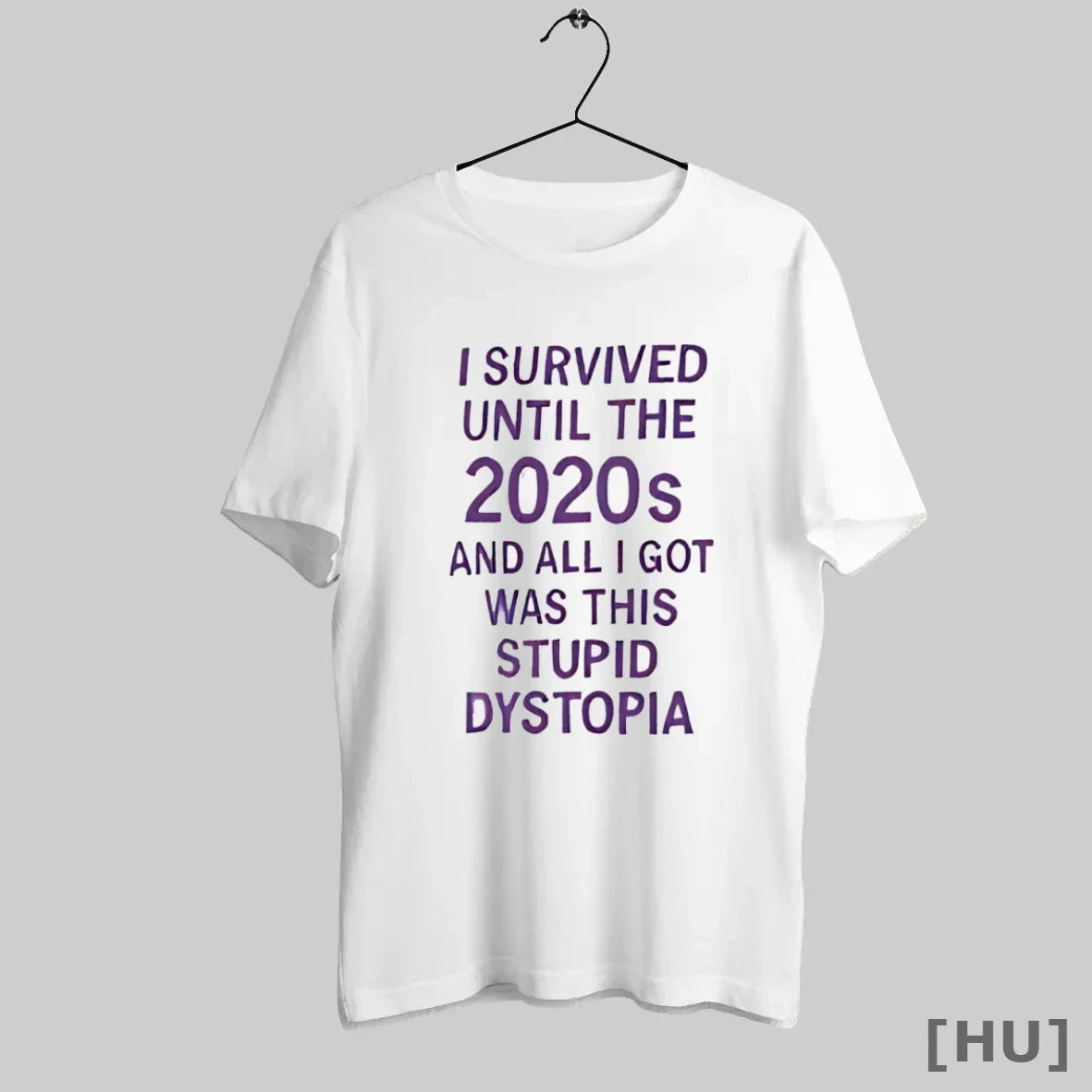 Officials I Survived Until 2020S And All I Got Was This Stupid