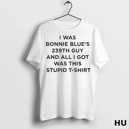Officials I Was Bonnie Blues 239Th Guy And All I Got Was This Stupid