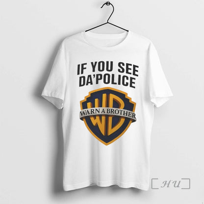 Officials If You See Da Police Warn Brother Sweatshirt Elegant Style