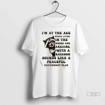Officials Im Age Where Living Woods And Arguing Raccoon Sweatshirt