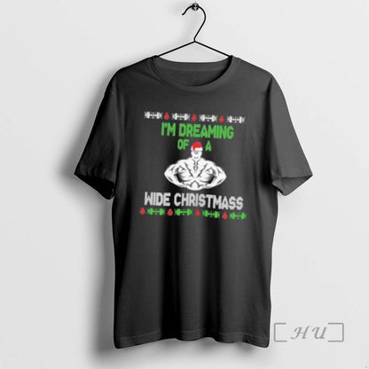 Officials Im Dreaming Wide Christmass Ugly Sweat Tee Premium Style