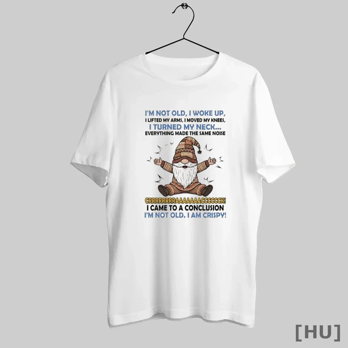 Officials Im Not Old I Woke Up I Lifted My Arms I Moved My Knees Tee