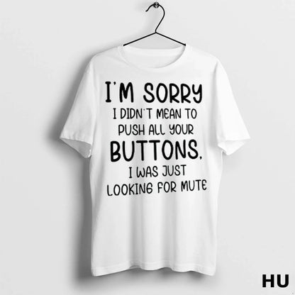 Officials Im Sorry I Didnt Mean To Push All Your Buttons I Was Just