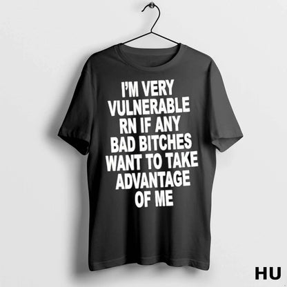 Officials Im Very Vulnerable Rn If Any Bad Bitches Want To Take