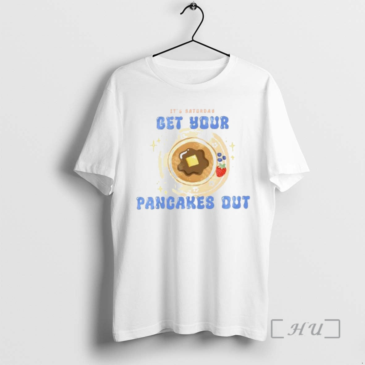 Its Saturday Get Your Pancakes Out Shirt Modern Art