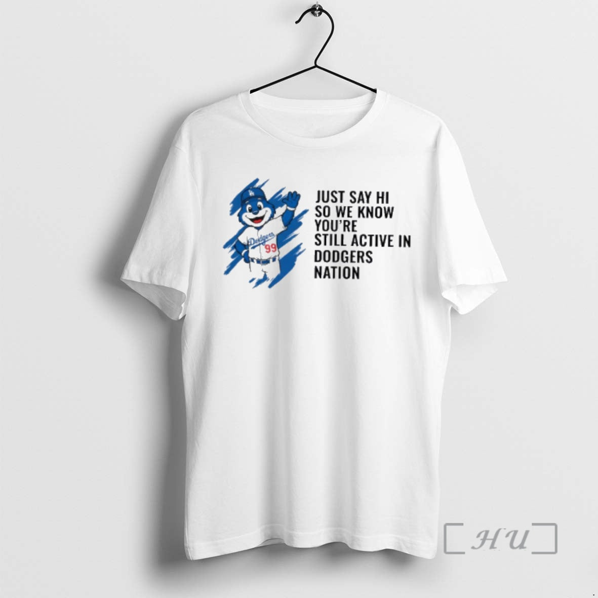 Just Say Hi So We Know Youre Still Active Dodgers Nation Shirt